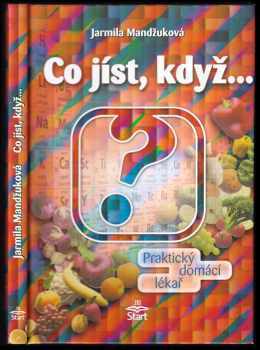 Co jíst, když : praktický domácí lékař - Jarmila Mandžuková (2003, START) - ID: 768248