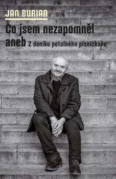 Co jsem nezapomněl, aneb, Z deníku potulného písničkáře