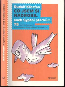 Co jsem si nadrobil, aneb, Sypání ptáčkům