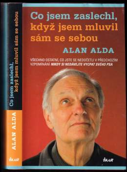 Alan Alda: Co jsem zaslechl, když jsem mluvil sám se sebou