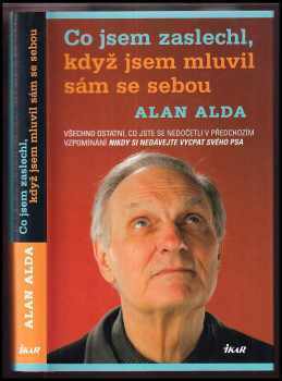 Alan Alda: Co jsem zaslechl, když jsem mluvil sám se sebou