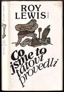 Roy Lewis: Co jsme to tátovi provedli