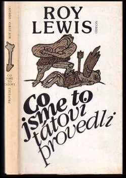 Roy Lewis: Co jsme to tátovi provedli