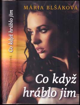 Mária Blšáková: Co když hráblo jim