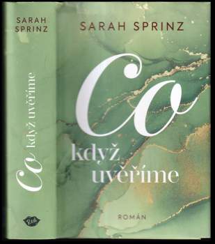 Sarah Sprinz: Co když uvěříme