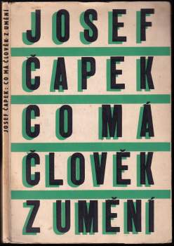 Josef Čapek: Co má člověk z umění a jiné úvahy o umění