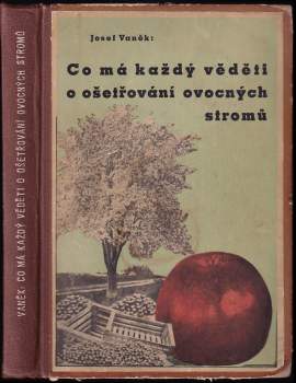 Co má každý věděti o ošetřování ovocných stromů