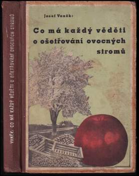 Co má každý věděti o ošetřování ovocných stromů