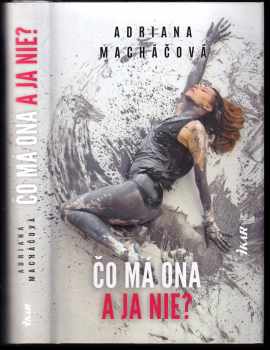 Adriana Macháčová: Čo má ona a ja nie?