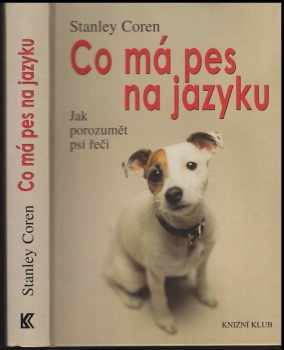 Co má pes na jazyku : jak porozumět psí řeči