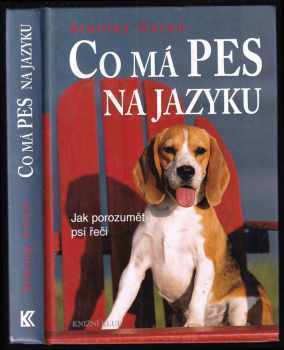 Co má pes na jazyku : jak porozumět psí řeči