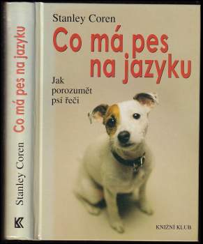 Co má pes na jazyku : jak porozumět psí řeči