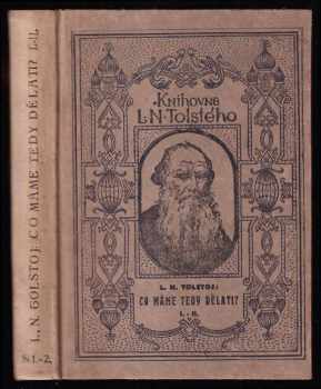 Lev Nikolajevič Tolstoj: Co máme tedy dělati?