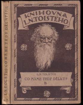 Lev Nikolajevič Tolstoj: Co máme tedy dělati?