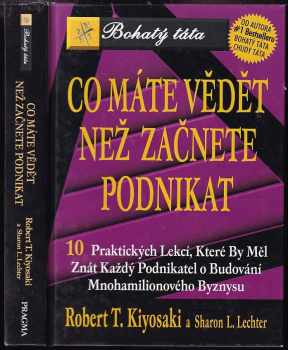 Robert T Kiyosaki: Co máte vědět než začnete podnikat