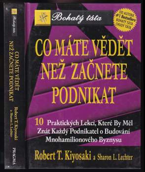 Robert T Kiyosaki: Co máte vědět než začnete podnikat