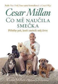 Cesar Millan: Co mě naučila smečka
