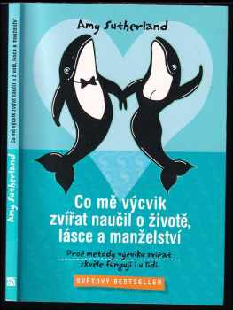 Co mě výcvik zvířat naučil o životě, lásce a manželství