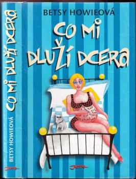 Betsy Howie: Co mi dluží dcera