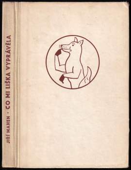 Jiří Mahen: Co mi liška vyprávěla