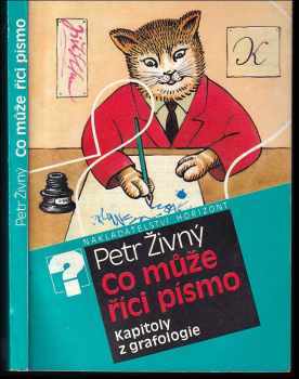 Co může říci písmo - kapitoly z grafologie - Petr Živný (1991, Horizont) - ID: 394731