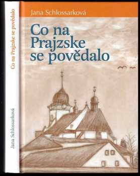 Jana Schlossarková: Co na Prajzske se povědalo
