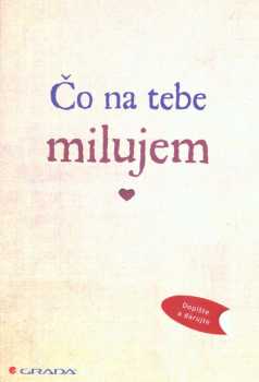 Čo na tebe milujem