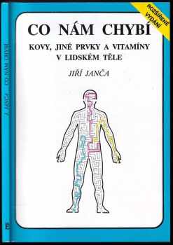 Co nám chybí : kovy, jiné prvky a vitamíny v lidském těle - Jiří Janča (1992, Eminent) - ID: 734033