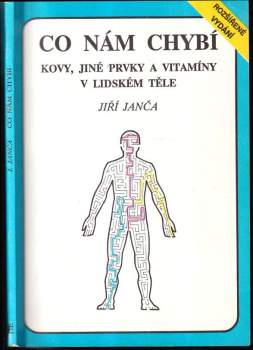 Co nám chybí : kovy, jiné prvky a vitamíny v lidském těle - Jiří Janča (1992, Eminent) - ID: 807639