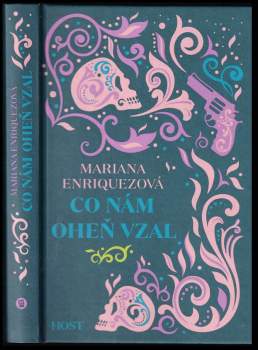 Mariana Enríquez: Co nám oheň vzal