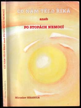 Miroslav Hrabica: Co nám tělo říká, aneb, Po stopách nemocí