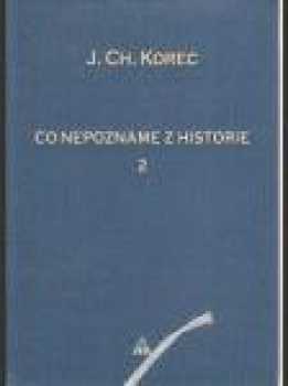 Ján Chryzostom Korec: Čo nepoznáme z histórie