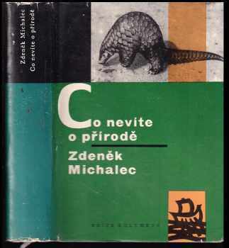 Co nevíte o přírodě - Jiří Sixta, Zdeněk Michalec (1964, Mladá fronta) - ID: 296198