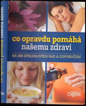 Co opravdu pomáhá našemu zdraví : na 300 spolehlivých rad a doporučení - Ron Geraci (2011, Reader's Digest Výběr) - ID: 435580