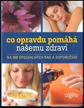 Co opravdu pomáhá našemu zdraví : na 300 spolehlivých rad a doporučení