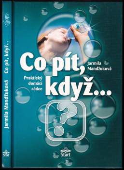 Co pít, když-- : praktický domácí rádce