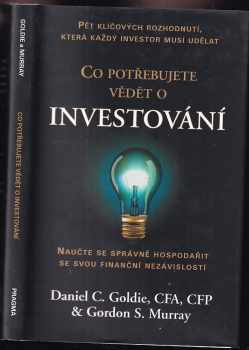 Daniel C Goldie: Co potřebujete vědět o investování
