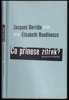 Jacques Derrida: Co přinese zítřek?