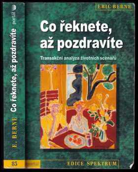 Co řeknete, až pozdravíte : transakční analýza životních scénářů