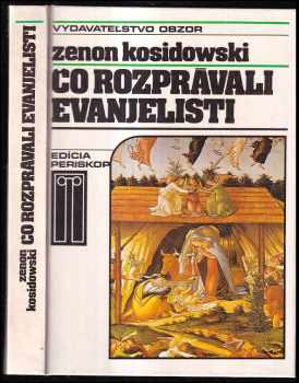 Zenon Kosidowski: Čo rozprávali evanjelisti