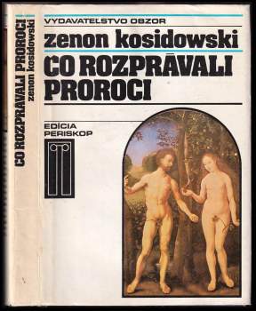 Zenon Kosidowski: Čo rozprávali proroci