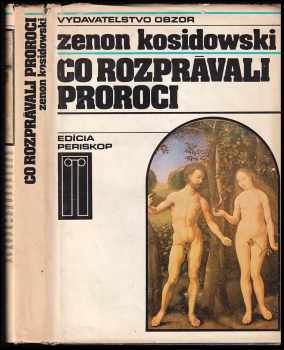 Čo rozprávali proroci - Zenon Kosidowski (1983, Obzor) - ID: 31062