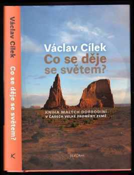 Václav Cílek: Co se děje se světem? - kniha malých dobrodiní v časech velké proměny země