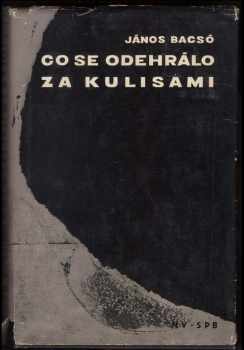 János Bacsó: Co se odehrálo za kulisami