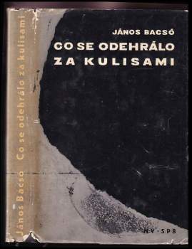 János Bacsó: Co se odehrálo za kulisami