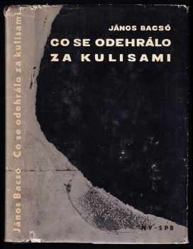 János Bacsó: Co se odehrálo za kulisami