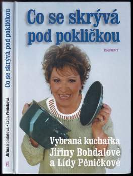 Co se skrývá pod pokličkou : vybraná kuchařka Jiřiny Bohdalové a Lídy Pěničkové - Jiřina Bohdalová, Lída Pěničková (2000, Eminent) - ID: 841164