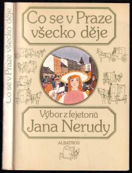 Co se v Praze všecko děje : výbor z fejetonů Jana Nerudy