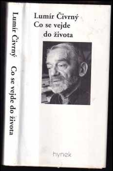 Lumír Čivrný: Co se vejde do života