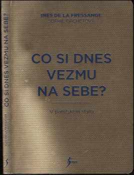 Ines de La Fressange: Co si dnes vezmu na sebe